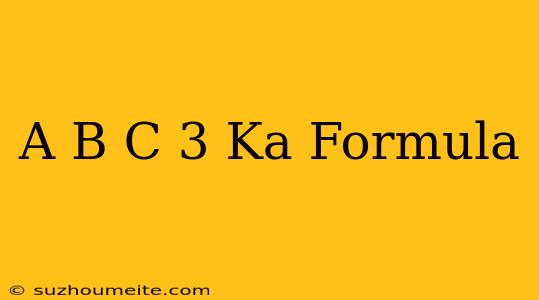 (a+b+c)3 Ka Formula