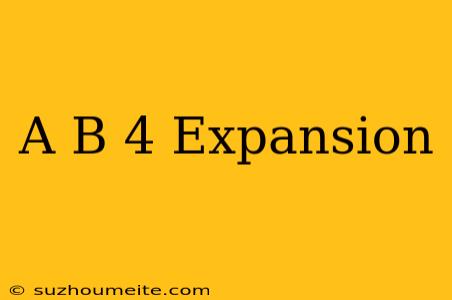 (a+b)^4 Expansion