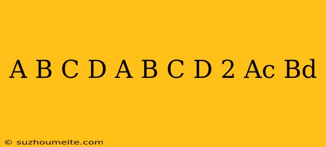 (a+b)(c+d)+(a-b)(c+d)+2(ac+bd)