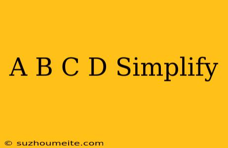 (a+b)(c+d) Simplify