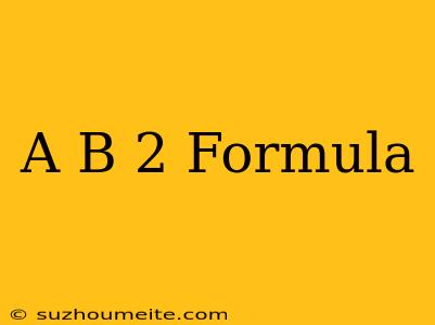 (a+b)2 Formula