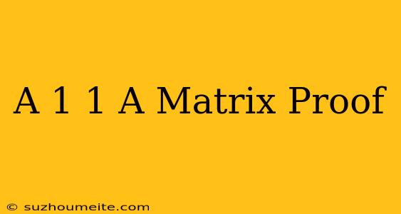 (a^-1)^-1=a Matrix Proof