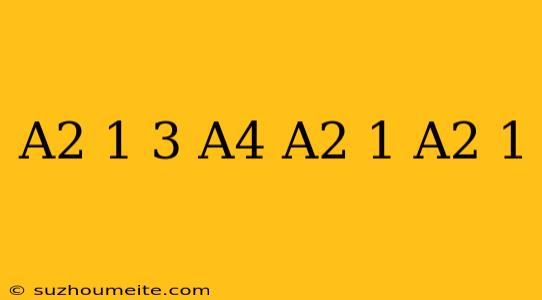 (a^2-1)^3-(a^4+a^2+1)(a^2-1)