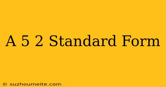 (a-5)^2 Standard Form