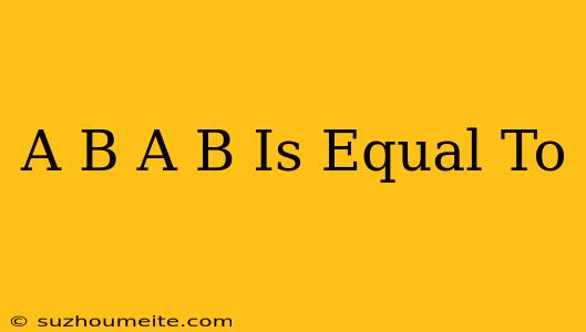 (a-b)(a+b) Is Equal To