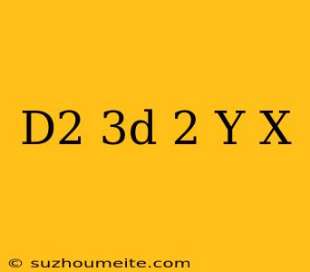 (d^2+3d+2)y=x