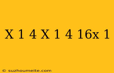 (x+1/4)(x-1/4)(16x-1)