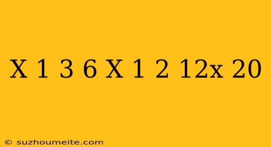 (x+1)^3+6(x+1)^2+12x+20