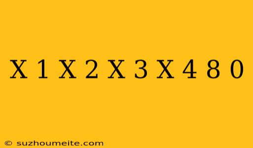 (x+1)(x+2)(x+3)(x+4)-8=0