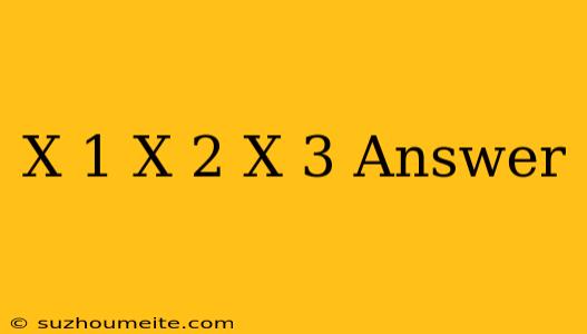 (x+1)(x+2)(x+3) Answer