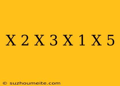 (x+2)(x+3)=(x+1)(x+5)