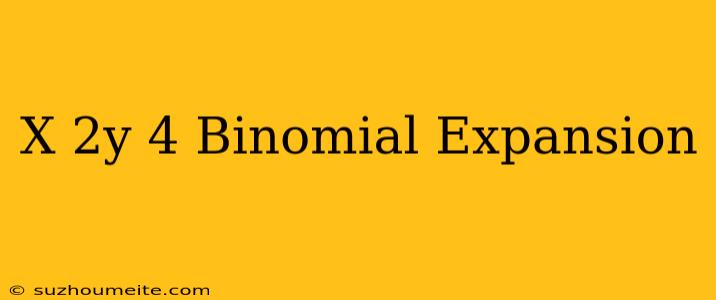 (x+2y)^4 Binomial Expansion