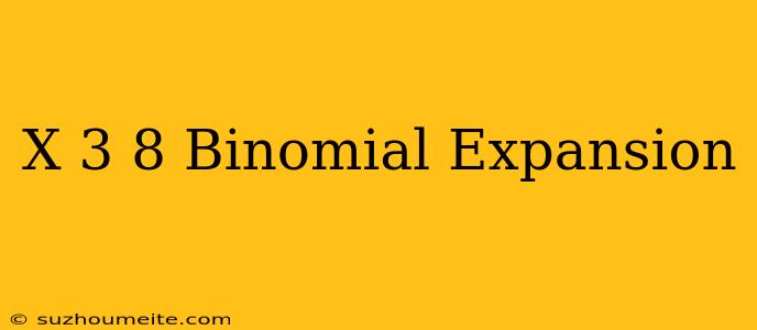 (x+3)^8 Binomial Expansion