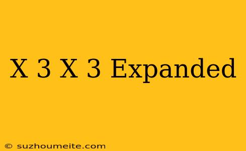 (x+3)(x-3) Expanded