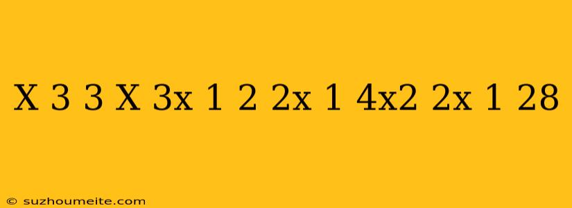 (x+3)3-x(3x+1)2+(2x+1)(4x2-2x+1)=28