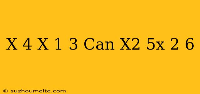 (x+4)(x+1)-3 Căn X^2+5x+2=6