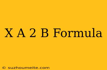 (x+a)^2+b Formula