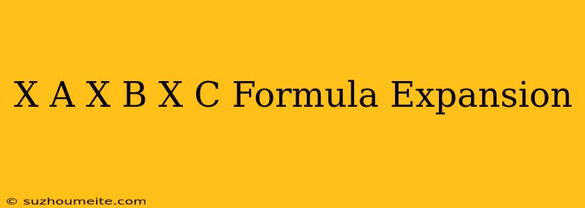 (x+a)(x+b)(x+c) Formula Expansion