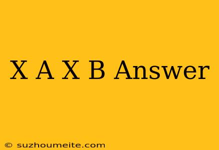 (x+a)(x+b) Answer