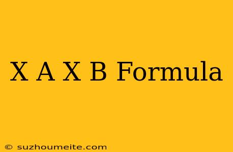 (x+a)(x-b) Formula