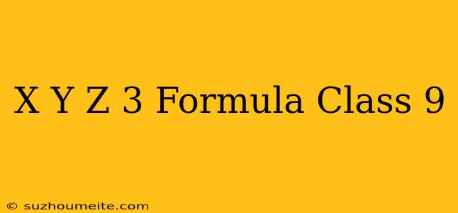 (x+y+z)^3 Formula Class 9