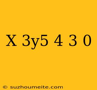 (x^-3y^5/4^-3)^0