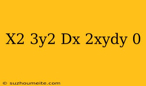 (x^2+3y^2)dx-2xydy=0