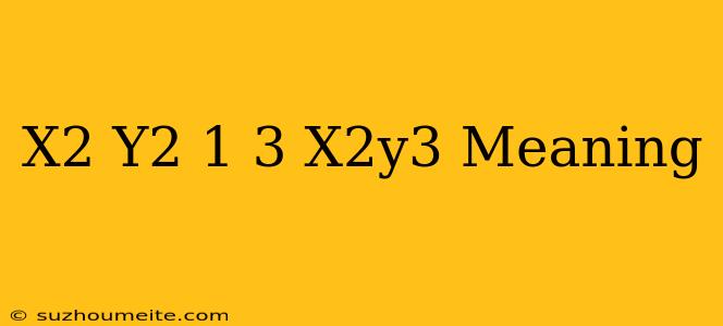 (x^2+y^2-1)^3=x^2y^3 Meaning