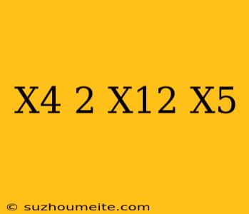 (x^4)^2=x^12/x^5