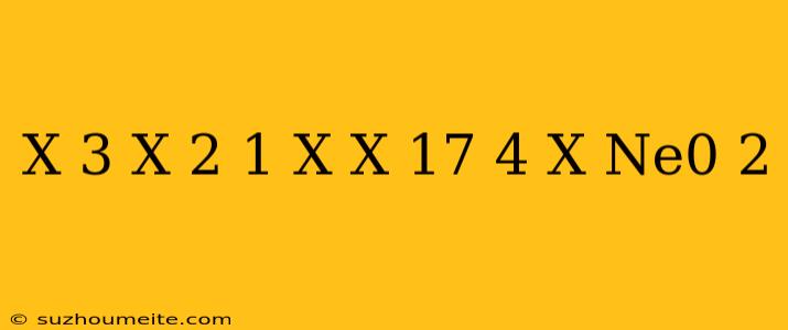 (x + 3)/(x - 2) - (1 - X)/x = 17/4 X Ne0 2