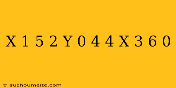 (x-1/5)^2+(y+0 4)^4+(x-3)^6=0