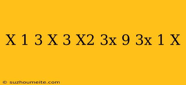 (x-1)^3-(x-3)(x^2+3x+9)-3x(1-x)