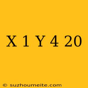 (x-1)×(y+4)=20