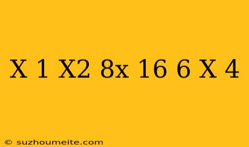 (x-1)(x^2+8x+16)=6(x+4)