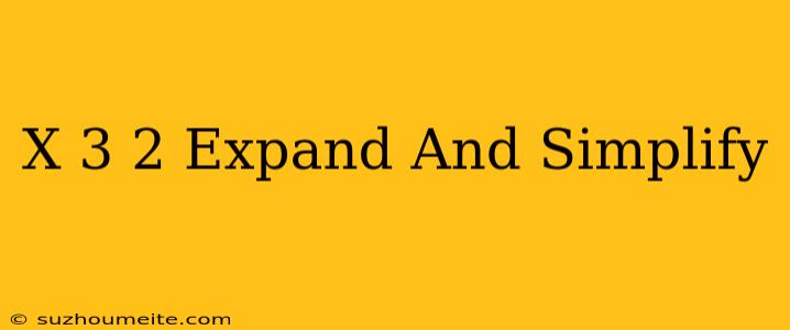 (x-3)^2 Expand And Simplify