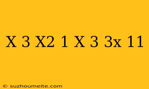 (x-3)^x2+1 = (x-3)^3x+11