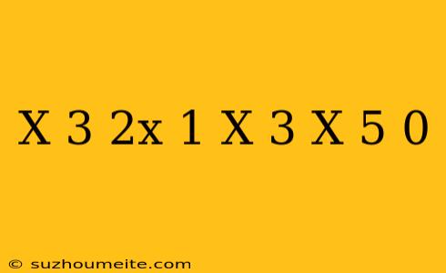 (x-3)(2x-1)+(x-3)(-x+5)=0