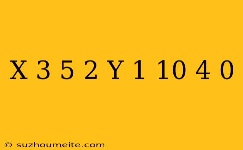 (x-3 5)^2+(y-1/10)^4 =0