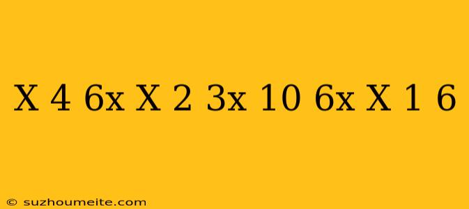 (x-4)/(6x)+(x^(2)-3x-10)/(6x)=(x-1)/(6)