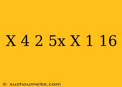 (x-4)2+5x(x-1)=16