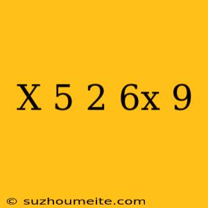 (x-5)2=6x+9