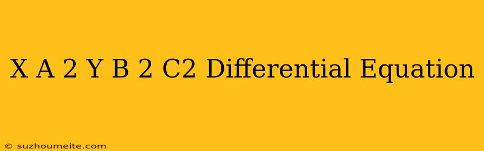 (x-a)^2+(y-b)^2=c^2 Differential Equation