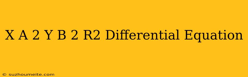 (x-a)^2+(y-b)^2=r^2 Differential Equation