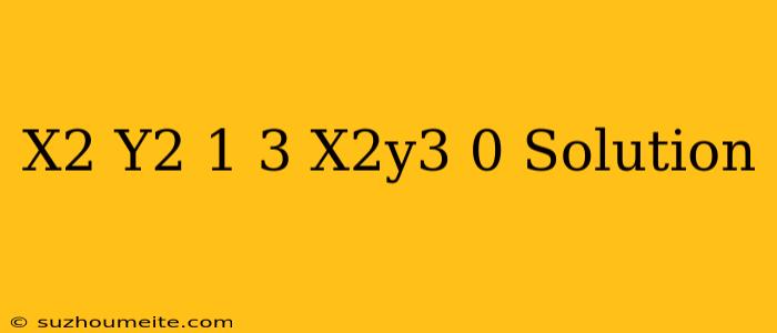 (x2+y2-1)3-x2y3=0 Solution