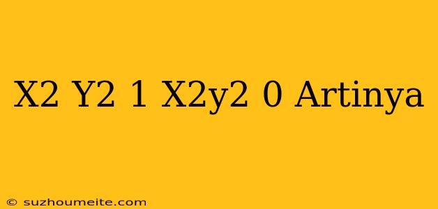 (x2+y2-1)x2y2=0 Artinya