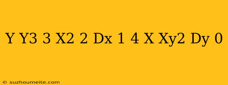 (y+y^3/3+x^2/2)dx+1/4(x+xy^2)dy=0