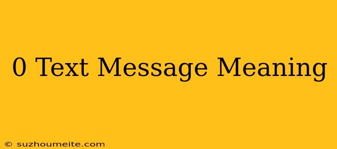 *0# Text Message Meaning