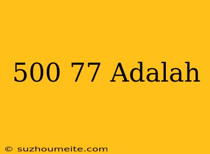 *500*77# Adalah