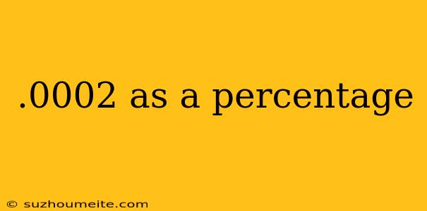 .0002 As A Percentage