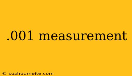 .001 Measurement